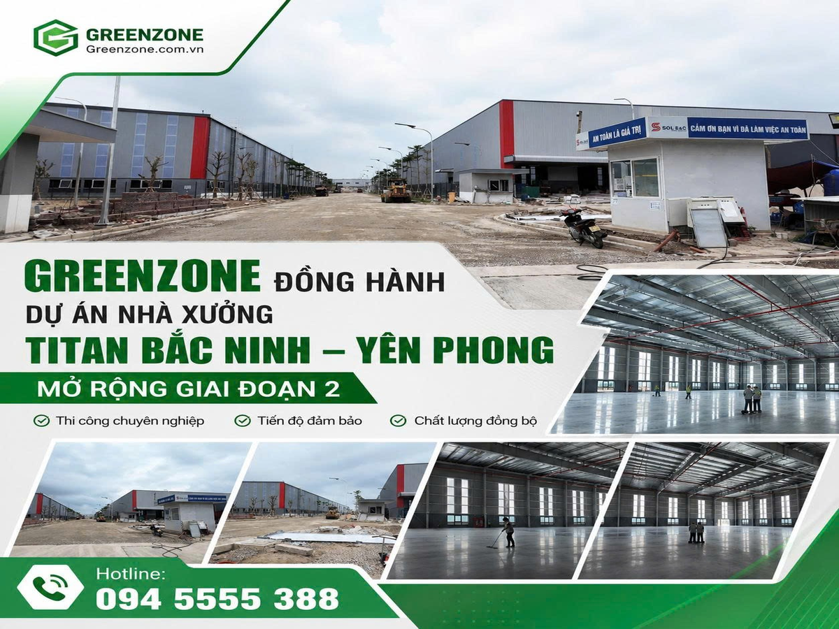 GREENZONE ĐỒNG HÀNH DỰ ÁN NHÀ XƯỞNG TITAN BẮC NINH – YÊN PHONG