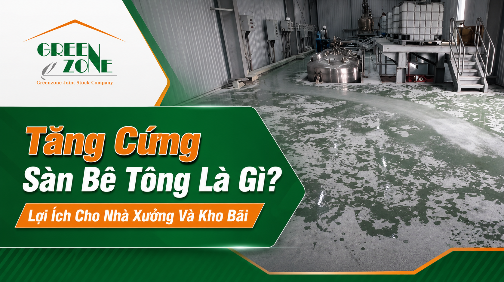 Tăng Cứng Sàn Bê Tông Là Gì? Lợi Ích Cho Nhà Xưởng Và Kho Bãi